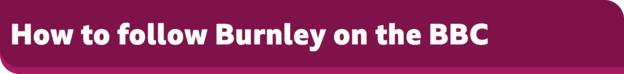 How to follow Burnley on the BBC banner