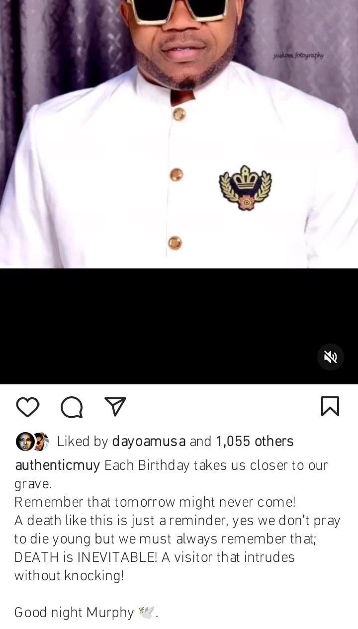 Murphy Afolabi: “Each birthday takes us closer to our grave” Muyiwa Ademola shares deep message on death